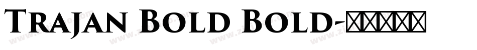Trajan Bold Bold字体转换